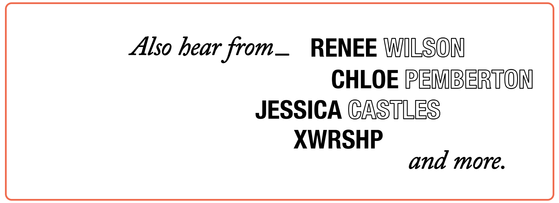  also hear from renee wilson, chloe pemberton, jessica castles, xwrshp, and more