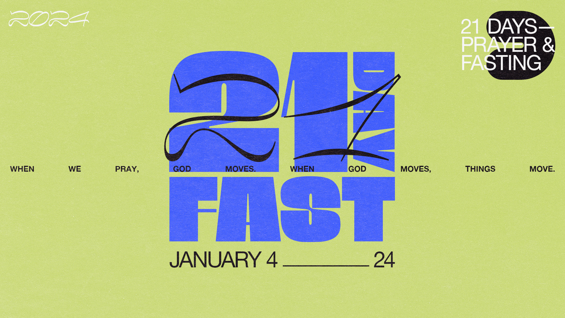 21 day fast jan 4-24 2024: when we pray god moves, when god moves things move