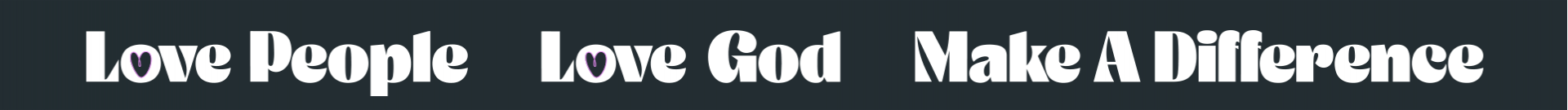 Love God, Love People, Make a Difference in a stylized font